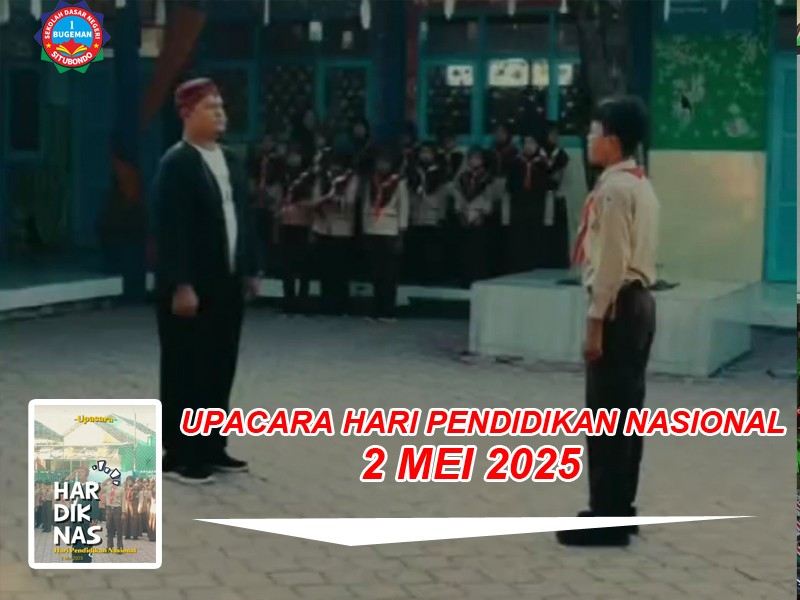 HARI PENDIDIKAN NASIONAL 2 MEI 2025, JADI MOMENTUM PERUBAHAN PENDIDIKAN LEBIH MAJU DAN SISWA BERPRESTASI