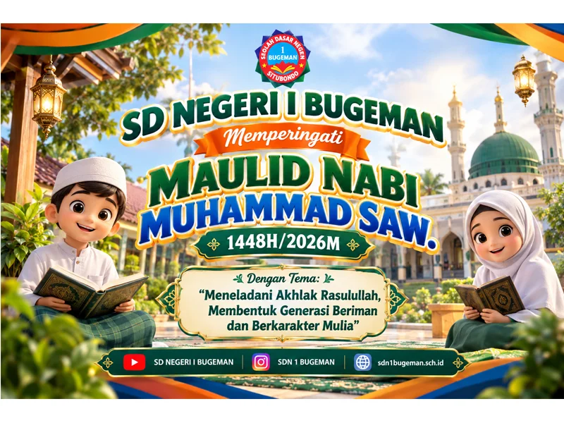 SD Negeri I Bugeman Memperingati Maulid Nabi Muhammad SAW 1448 H / 2026 M "Meneladani Akhlak Rasulullah, Membentuk Generasi Beriman dan Berkarakter Mulia"